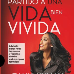 Sácale partido a una vida bien vivida: ¡Libérate de los roles impuestos y redefine el éxito en tus propios términos!